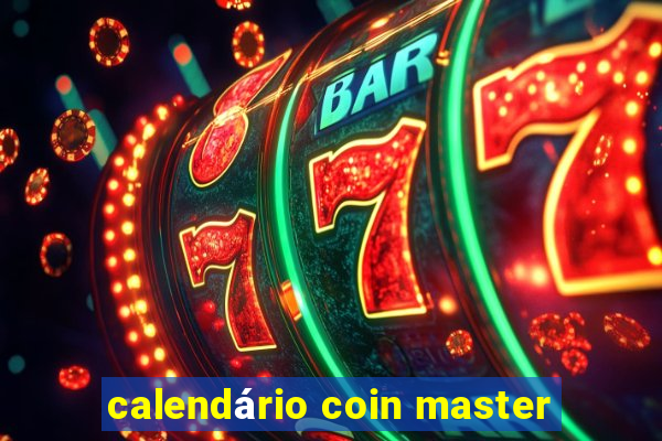 calendário coin master